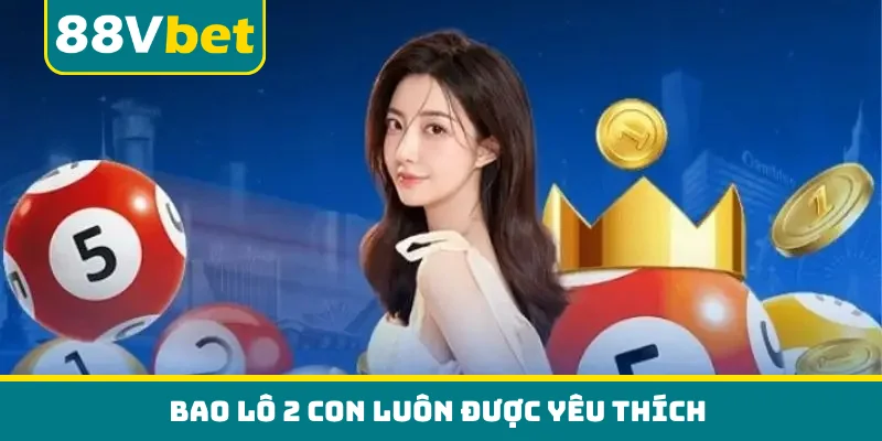 Bao lô 2 con luôn được yêu thích