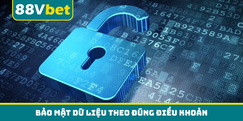 Bảo mật dữ liệu theo đúng điều khoản