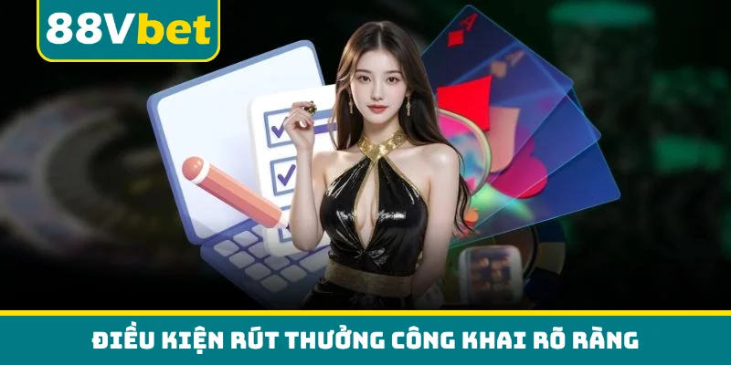 Điều kiện rút thưởng công khai rõ ràng
