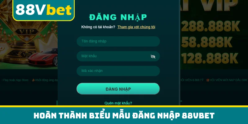 Hoàn thành biểu mẫu đăng nhập 88VBET