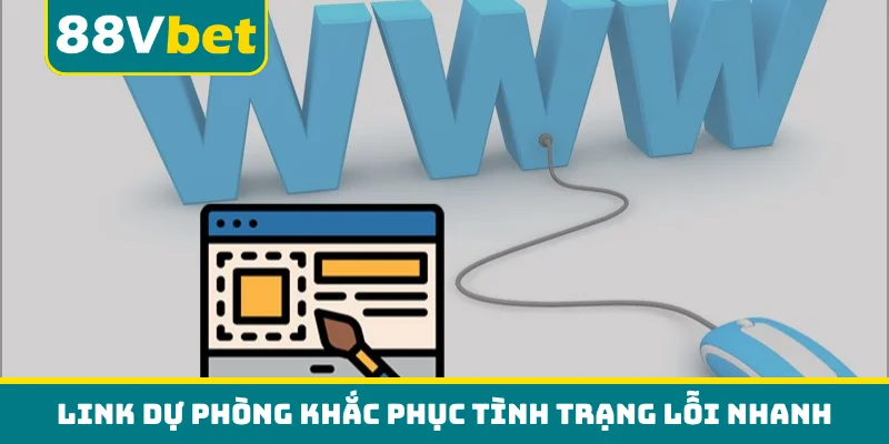 Link dự phòng khắc phục tình trạng lỗi nhanh