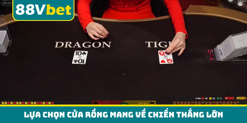 Lựa chọn cửa rồng mang về chiến thắng lớn