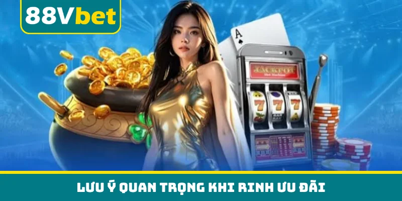 Lưu ý quan trọng khi rinh ưu đãi