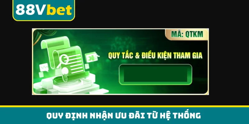 Quy định nhận ưu đãi từ hệ thống