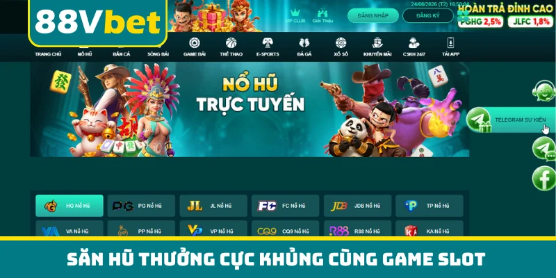 Săn hũ thưởng cực khủng cùng game slot