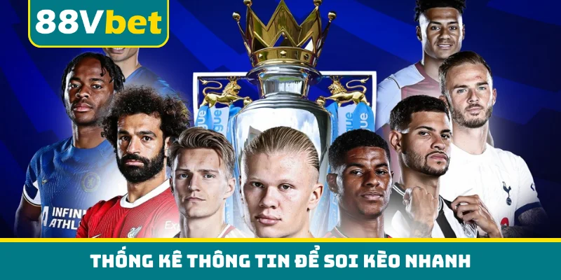 Thống kê thông tin để soi kèo nhanh