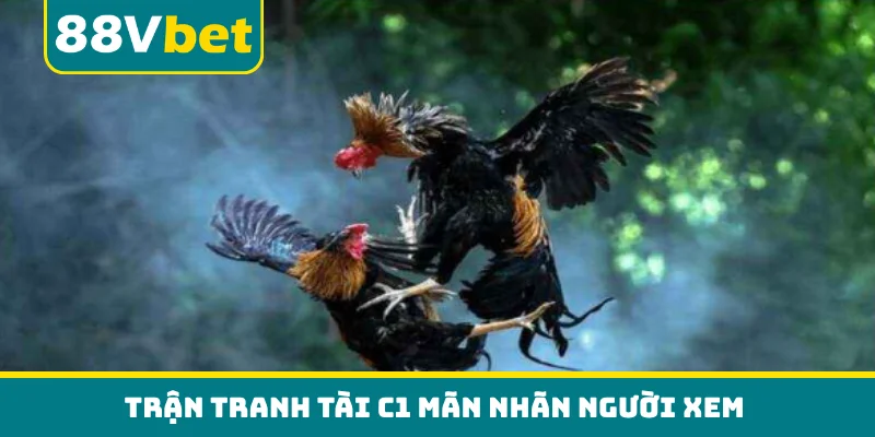 Trận tranh tài C1 mãn nhãn người xem